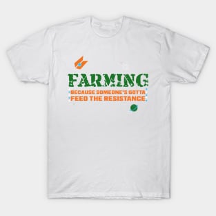 Farming Feeds the Resistance T-Shirt